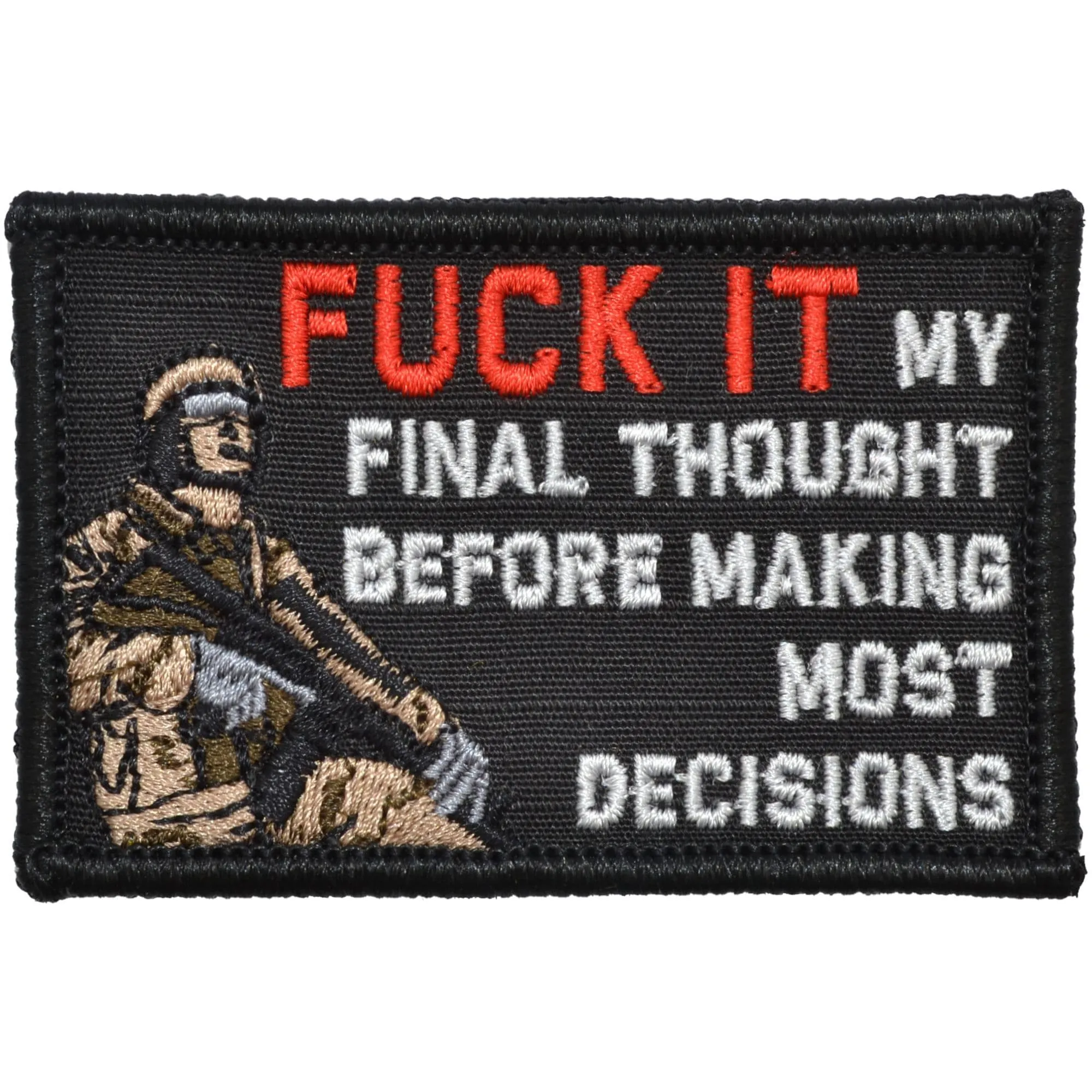 Fuck It My Final Thought Before Making Most Decisions - 2x3 Patch