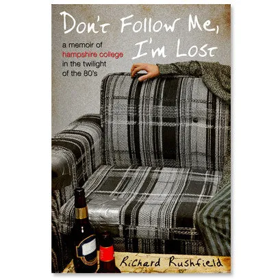 Richard Rushfield - Don't Follow Me, I'm Lost : A Memoir of Hamp